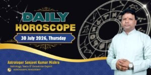 Daily Horoscope July 30, 2026: Financial Gains for Pisces, Career Rise for Aries; Check Predictions for Each Sign