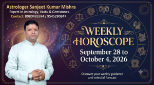 Weekly Horoscope : September 28 to October 4, 2026