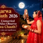Karwa Chauth 2026: Can Unmarried Girls Keep the Fast?